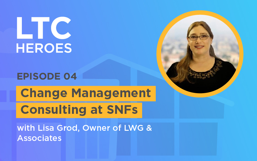 Change Management Consulting at SNFs with Lisa Grod