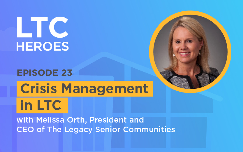 Episode 23: Crisis Management in LTC with Melissa Orth, President and CEO of The Legacy Senior Communities