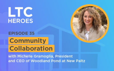 Episode 35: Community Collaboration with Michelle Gramoglia, President and CEO of Woodland Pond at New Paltz