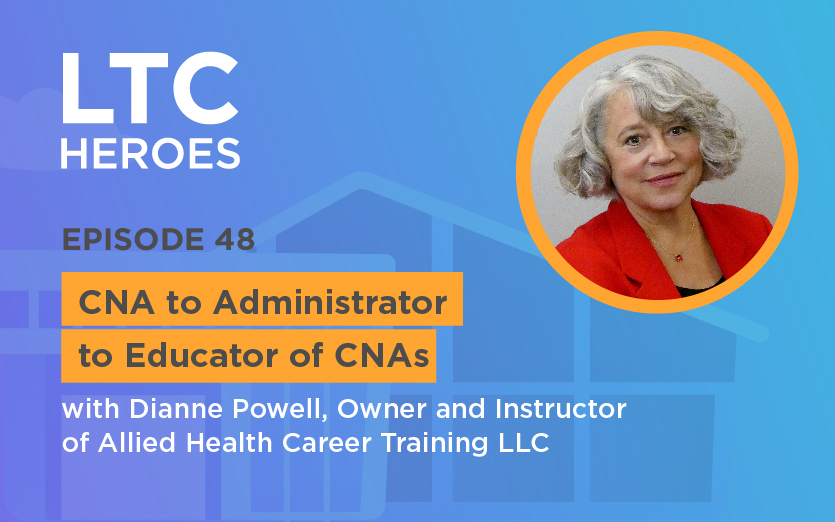 Episode 48: CNA to Administrator to Educator of CNAs with Dianne Powell, Owner and Instructor of Allied Health Career Training LLC