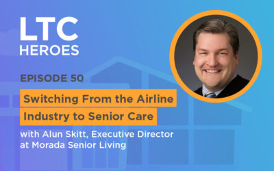 Episode 50: Switching from the Airline Industry to Senior Care with Alun Skitt, Executive Director at Morada Senior Living