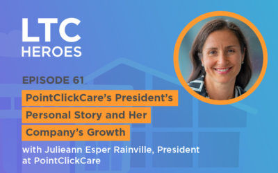 Episode 61: PointClickCare’s President’s Personal Story and Her Company’s Growth with Julieann Esper Rainville, President of PointClickCare