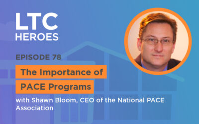Episode 78: The Importance of PACE Programs with Shawn Bloom, CEO of the National PACE Association