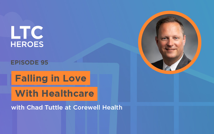 Episode 95: Falling in Love With Healthcare with Chad Tuttle at Corewell Health