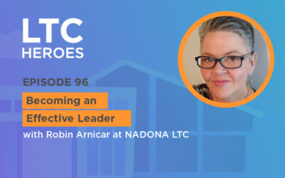 Episode 96: Becoming an Effective Leader with Robin Arnicar at NADONA LTC