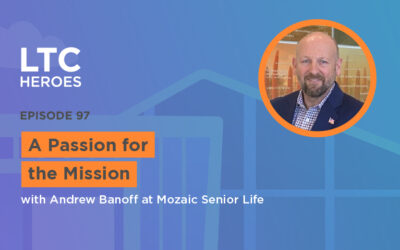Episode 97: A Passion for the Mission with Andrew Banoff at Mozaic Senior Life